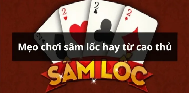 Bí Quyết Chơi Sâm Lốc Nhà Cái ABC8: Hành Trang Cho Thắng Lớn